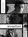Wrestled